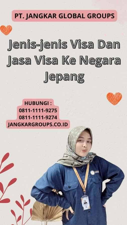 Jenis-jenis Visa Dan Jasa Visa Ke Negara Jepang