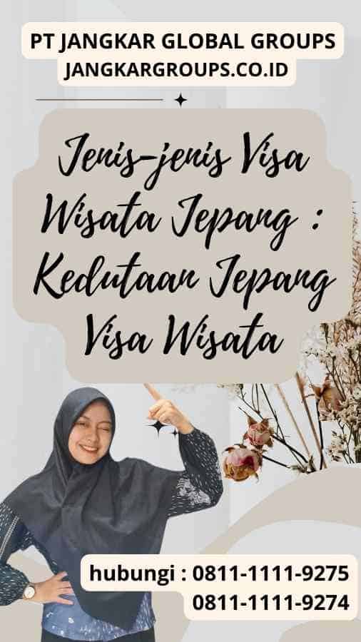 Jenis-jenis Visa Wisata Jepang Kedutaan Jepang Visa Wisata