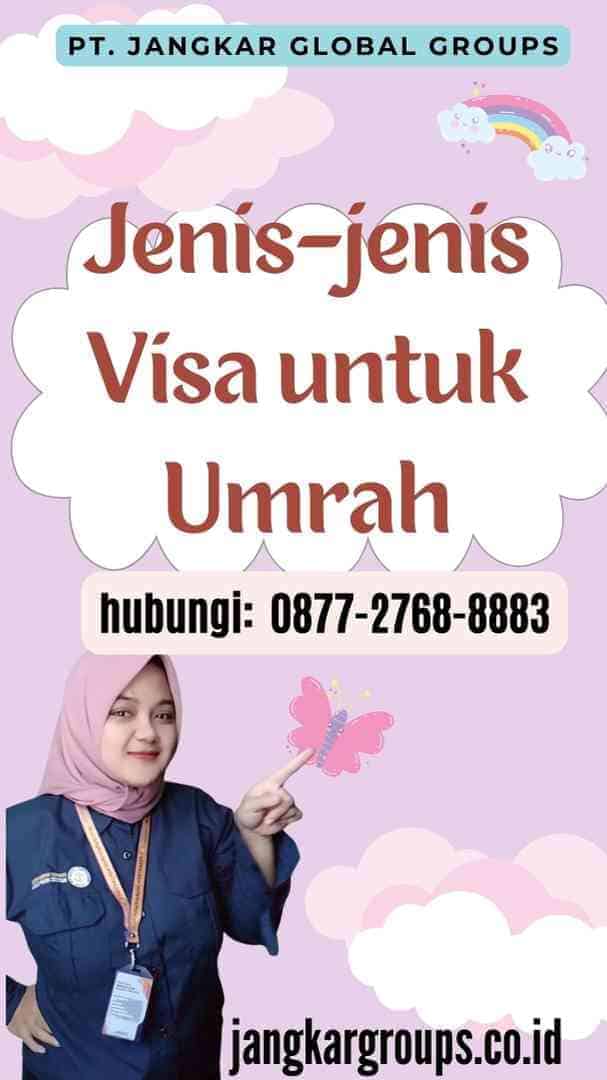 Jenis-jenis Visa untuk Umrah