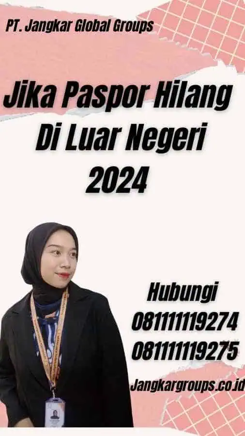 Jika Paspor Hilang Di Luar Negeri 2024