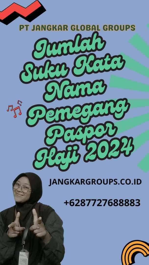 Jumlah Suku Kata Nama Pemegang Paspor Haji 2024