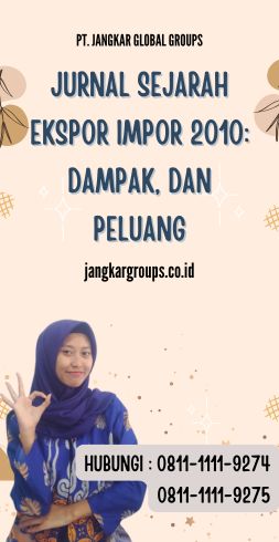 Jurnal Sejarah Ekspor Impor 2010 Dampak, dan Peluang