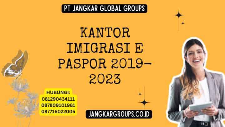 Kantor Imigrasi E Paspor 2019-2023