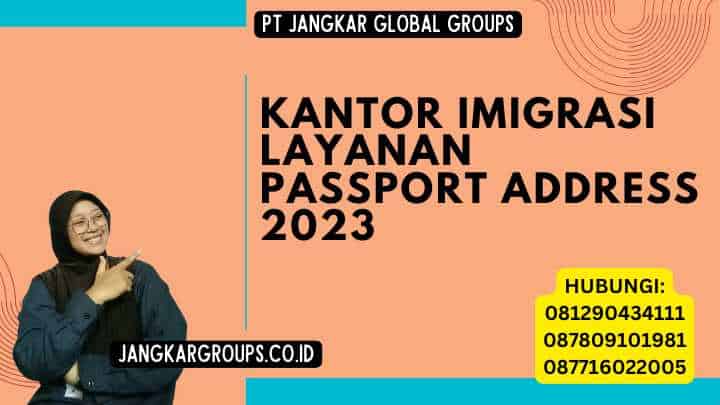 Kantor Imigrasi Layanan Passport Address 2023