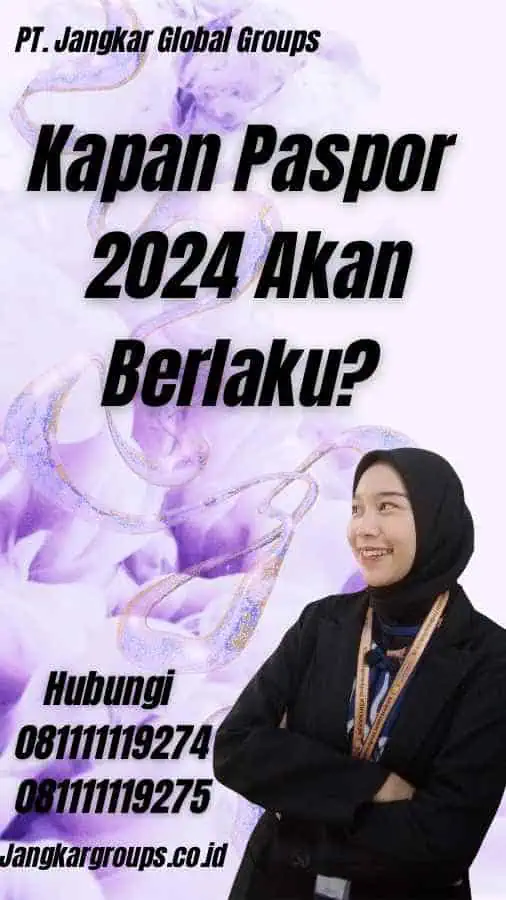 Kapan Paspor 2024 Akan Berlaku?