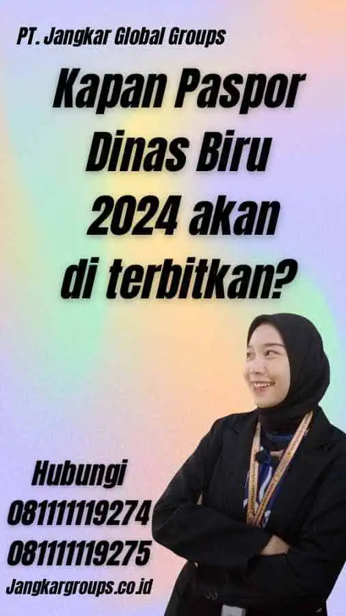 Kapan Paspor Dinas Biru 2024 akan di terbitkan?