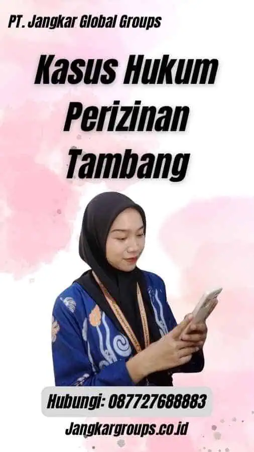 Kasus Hukum Perizinan Tambang