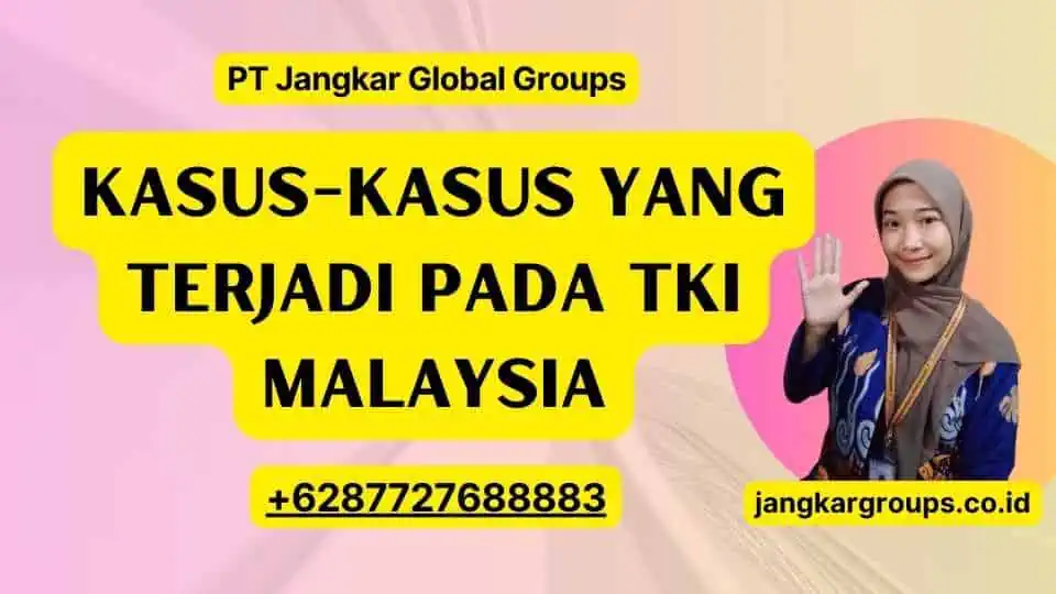 Kasus-Kasus yang Terjadi pada TKI Malaysia