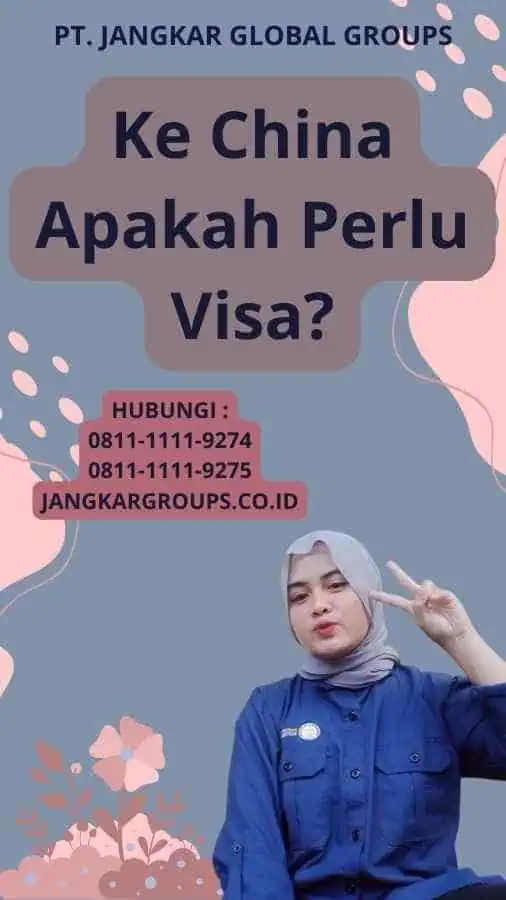 Ke China Apakah Perlu Visa?