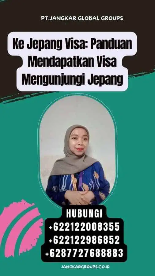 Ke Jepang Visa Panduan Mendapatkan Visa Mengunjungi Jepang