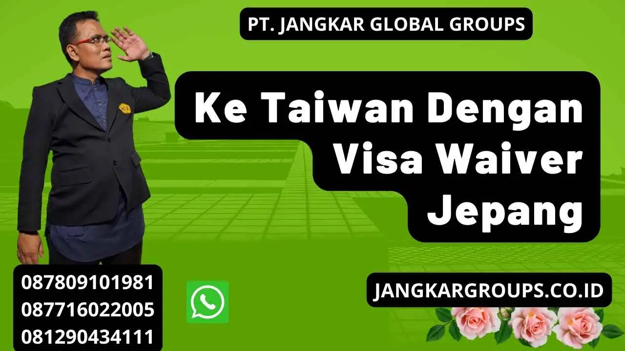 Ke Taiwan Dengan Visa Waiver Jepang