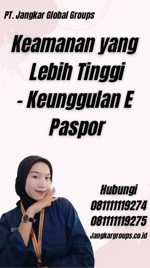 Keamanan yang Lebih Tinggi - Keunggulan E Paspor