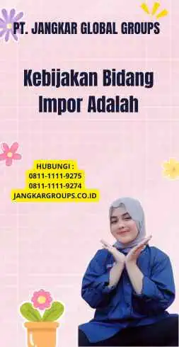 Kebijakan Bidang Impor Adalah