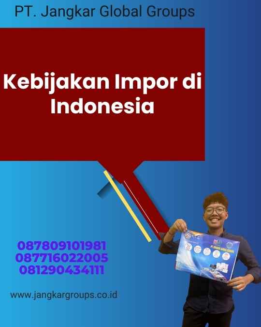 Kebijakan Impor di Indonesia