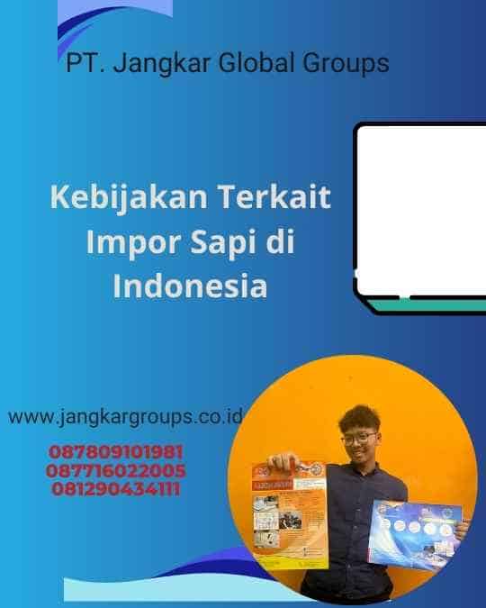 Kebijakan Terkait Impor Sapi di Indonesia