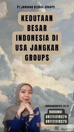 Kedutaan Besar Indonesia Di USA Jangkar Groups