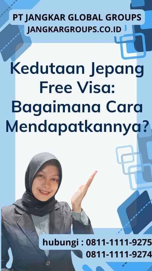 Kedutaan Jepang Free Visa Bagaimana Cara Mendapatkannya