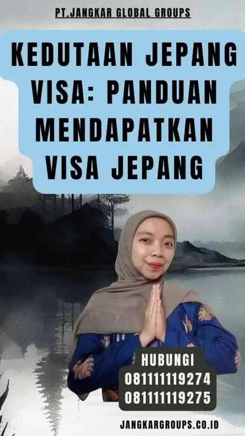 Kedutaan Jepang Visa Panduan Mendapatkan Visa Jepang