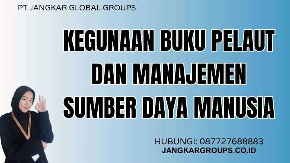 Kegunaan Buku Pelaut dan Manajemen Sumber Daya Manusia