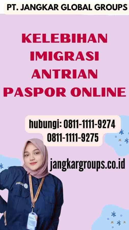 Kelebihan Imigrasi Antrian Paspor Online