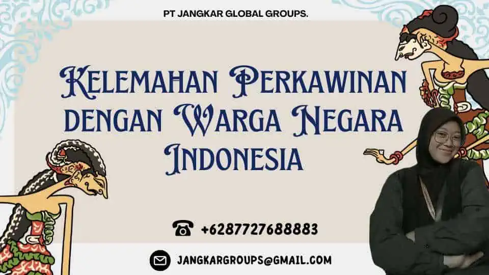 Kelemahan Perkawinan dengan Warga Negara Indonesia