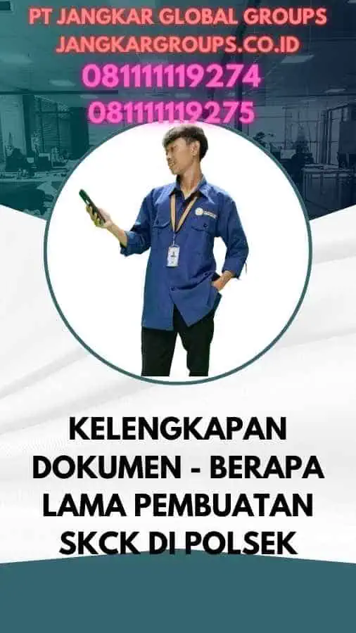 Kelengkapan Dokumen - Berapa Lama Pembuatan SKCK Di Polsek