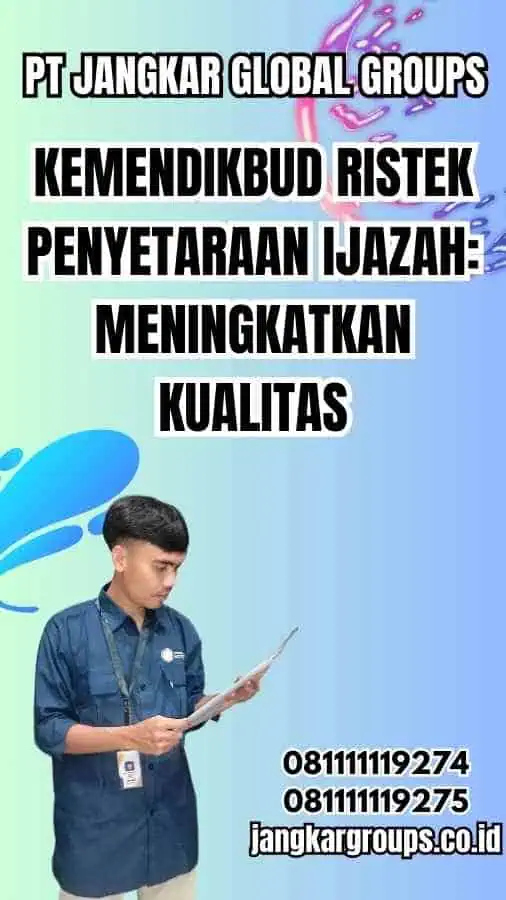 Kemendikbud Ristek Penyetaraan Ijazah Meningkatkan Kualitas