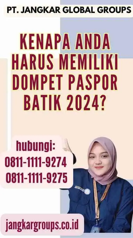 Kenapa Anda Harus Memiliki Dompet Paspor Batik 2024