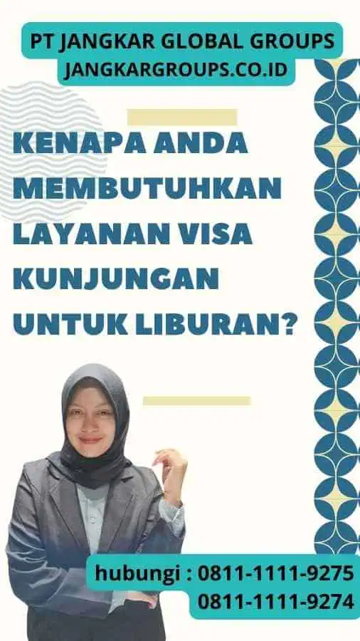 Kenapa Anda Membutuhkan Layanan Visa Kunjungan untuk Liburan