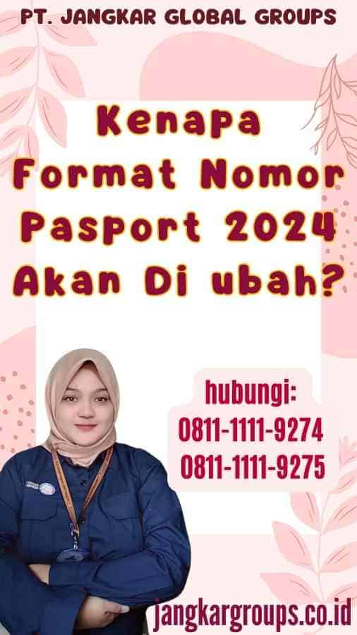 Kenapa Format Nomor Pasport 2024 Akan Di ubah