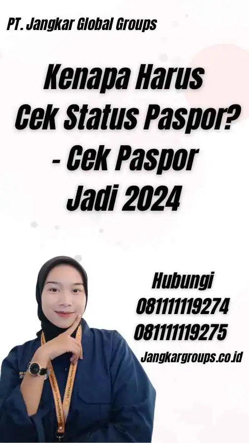 Kenapa Harus Cek Status Paspor? - Cek Paspor Jadi 2024