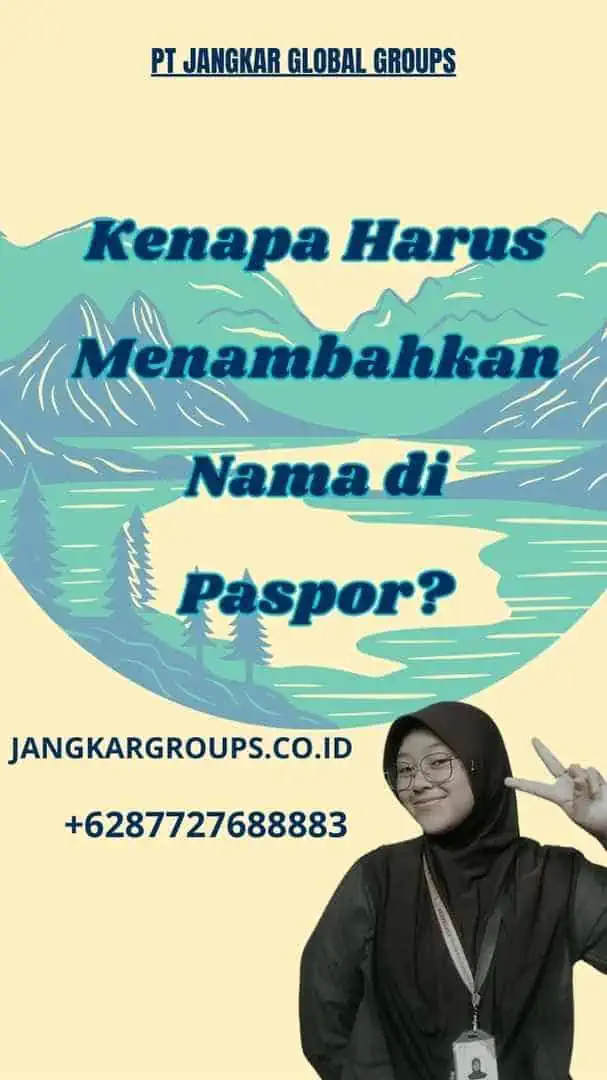 Kenapa Harus Menambahkan Nama di Paspor?