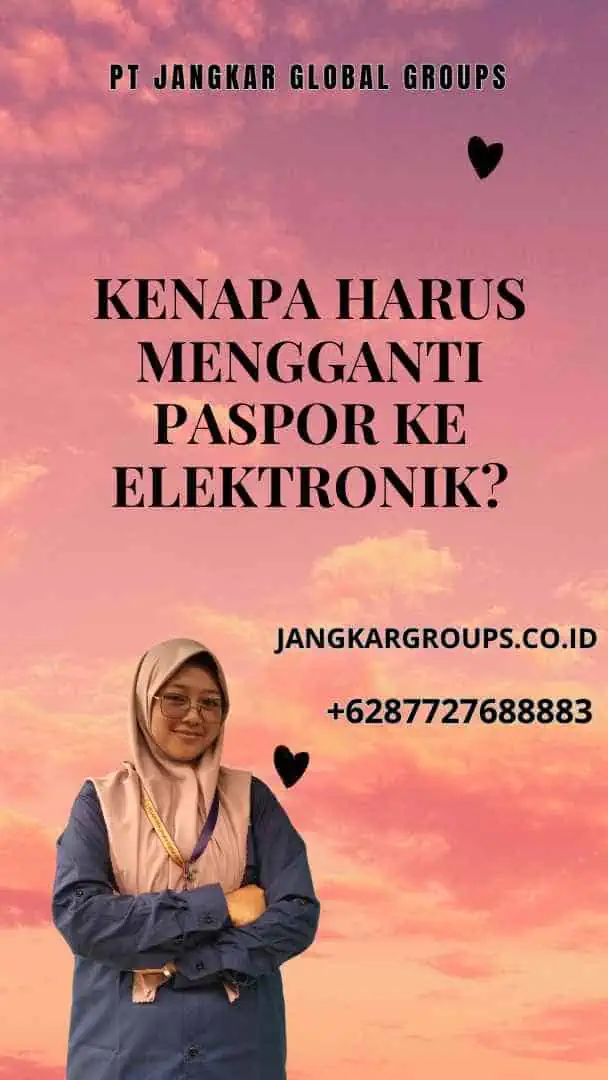 Kenapa Harus Mengganti Paspor Ke Elektronik?