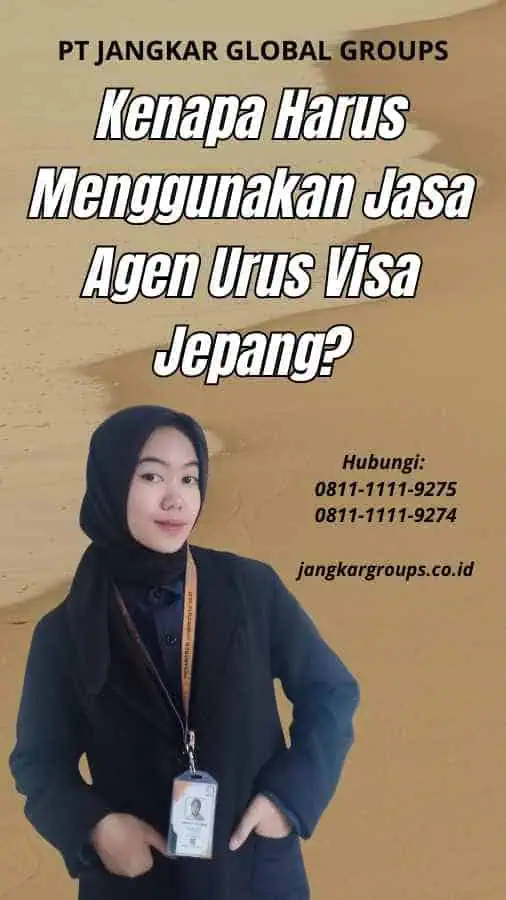 Kenapa Harus Menggunakan Jasa Agen Urus Visa Jepang