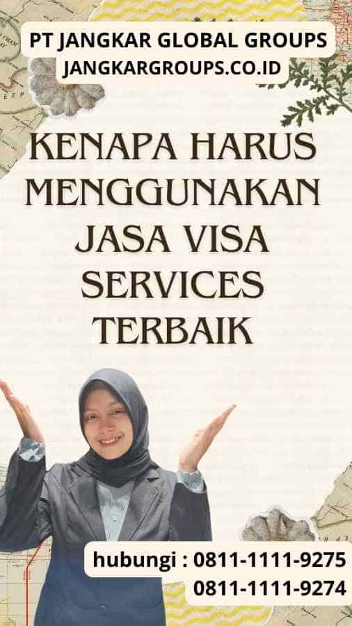 Kenapa Harus Menggunakan Jasa Visa Services Terbaik