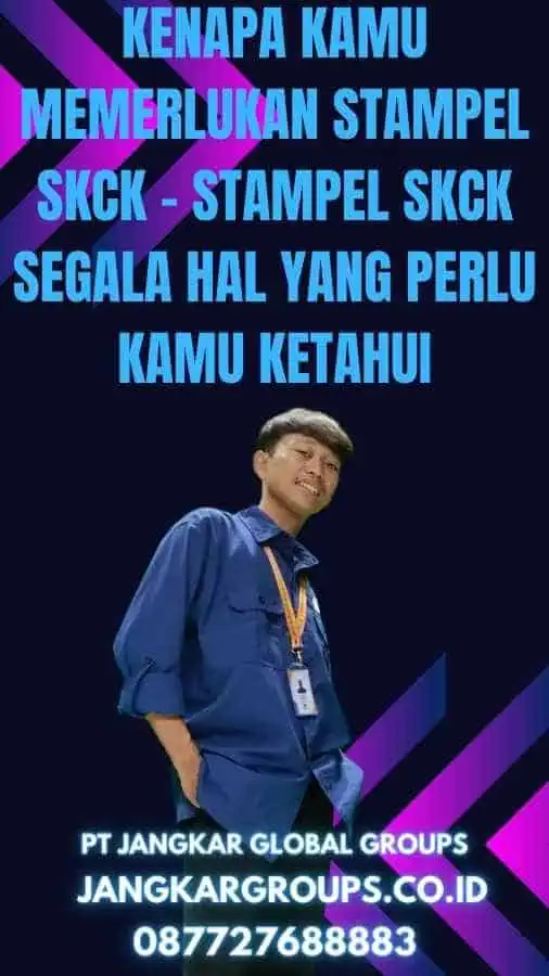 Kenapa Kamu Memerlukan Stampel SKCK - Stampel SKCK Segala Hal yang Perlu Kamu Ketahui