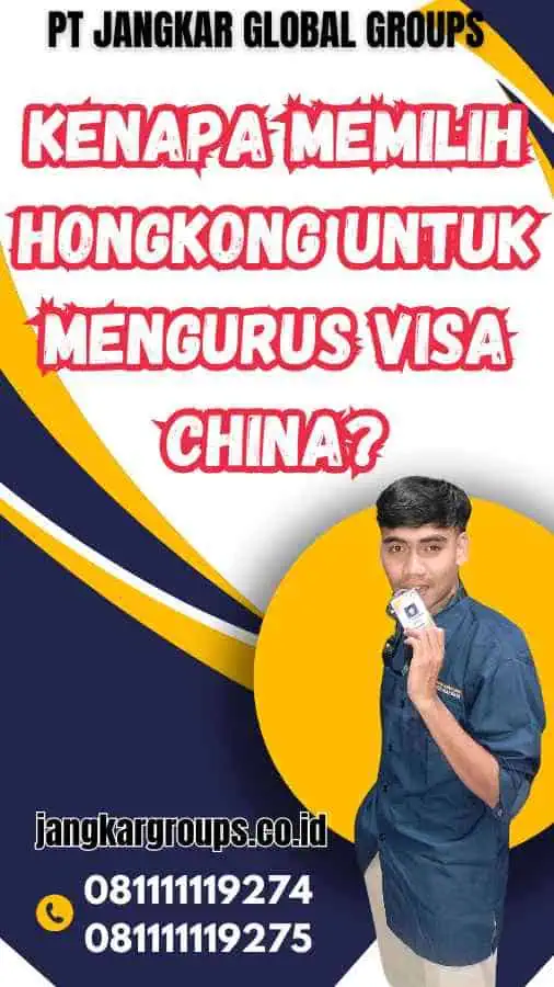 Kenapa Memilih Hongkong untuk Mengurus Visa China?