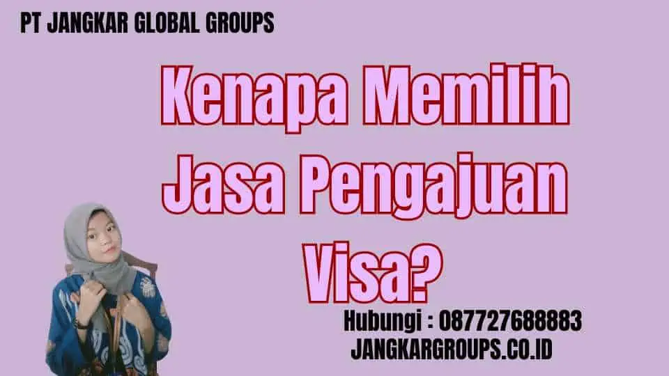 Kenapa Memilih Jasa Pengajuan Visa