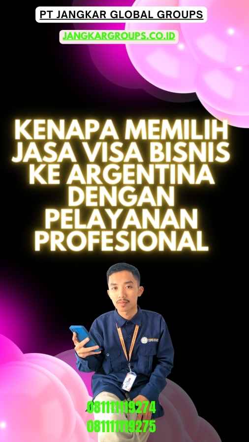 Kenapa Memilih Jasa Visa Bisnis Ke Argentina Dengan Pelayanan Profesional