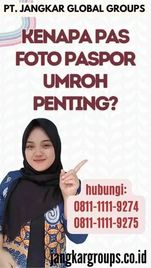 Kenapa Pas Foto Paspor Umroh Penting