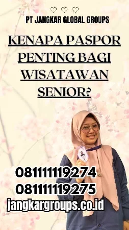 Kenapa Paspor Penting bagi Wisatawan Senior?