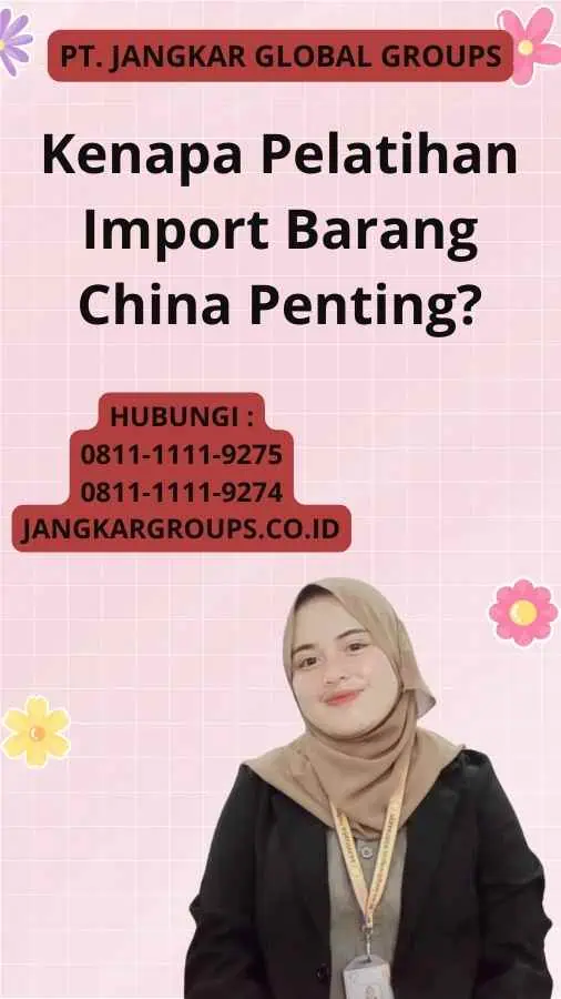 Kenapa Pelatihan Import Barang China Penting?