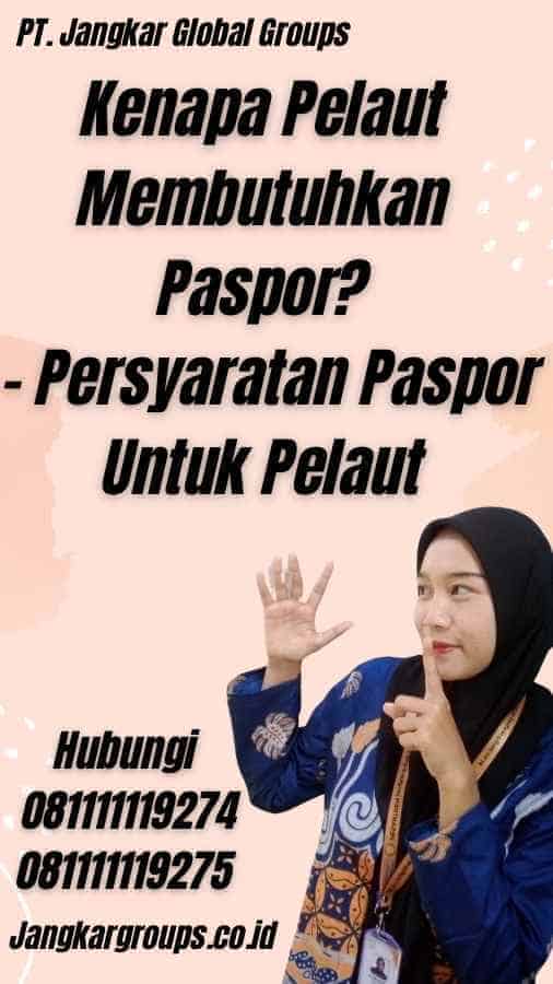 Kenapa Pelaut Membutuhkan Paspor? - Persyaratan Paspor Untuk Pelaut