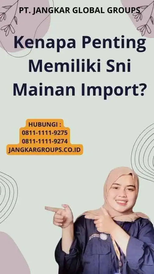 Kenapa Penting Memiliki Sni Mainan Import?