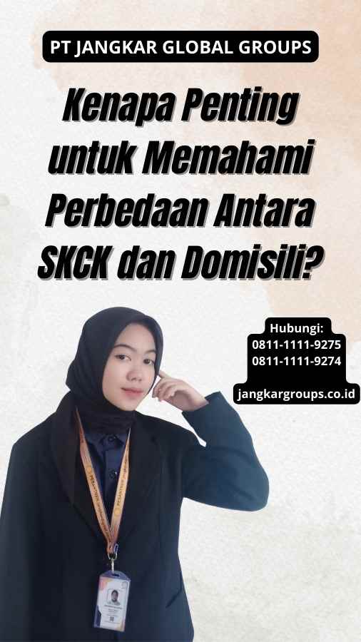 Kenapa Penting untuk Memahami Perbedaan Antara SKCK dan Domisili