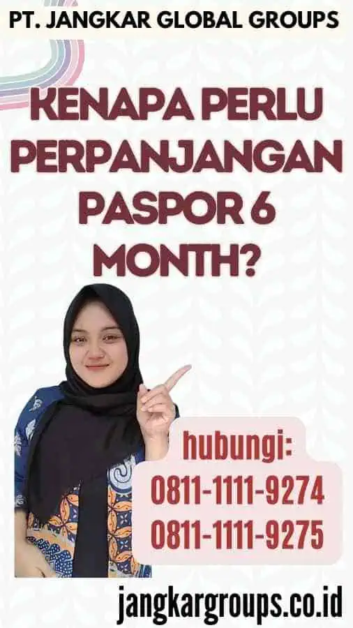 Kenapa Perlu Perpanjangan Paspor 6 Month