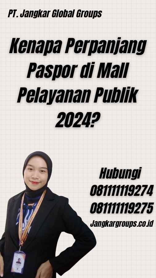 Kenapa Perpanjang Paspor di Mall Pelayanan Publik 2024?