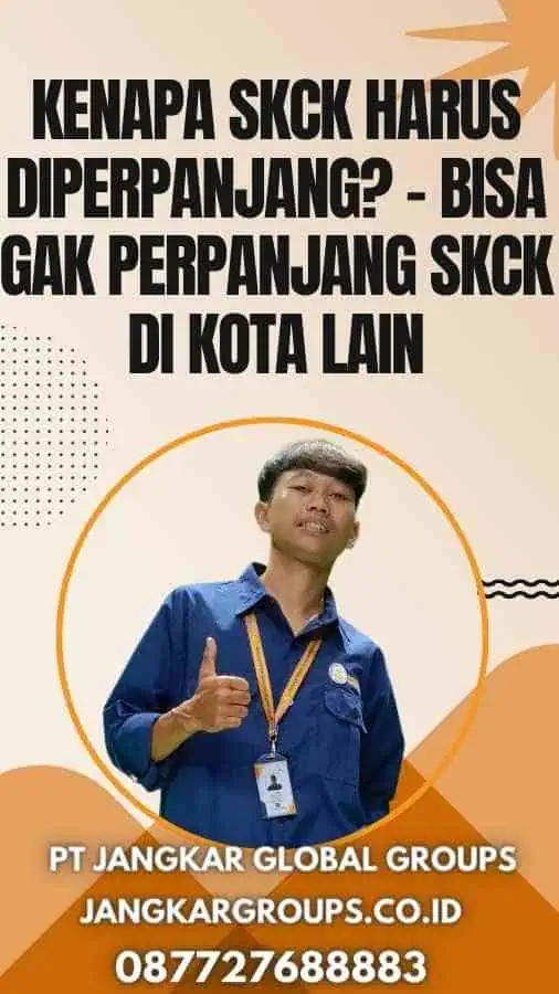 Kenapa SKCK Harus Diperpanjang - Bisa Gak Perpanjang SKCK Di Kota Lain