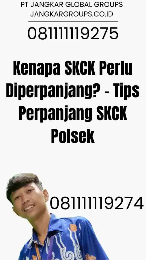 Kenapa SKCK Perlu Diperpanjang -  Tips Perpanjang SKCK Polsek