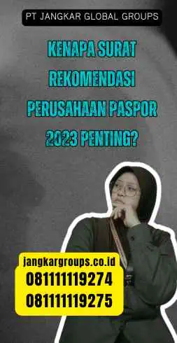 Kenapa Surat Rekomendasi Perusahaan Paspor 2023 Penting?